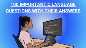 100 Important C language questions with their answers